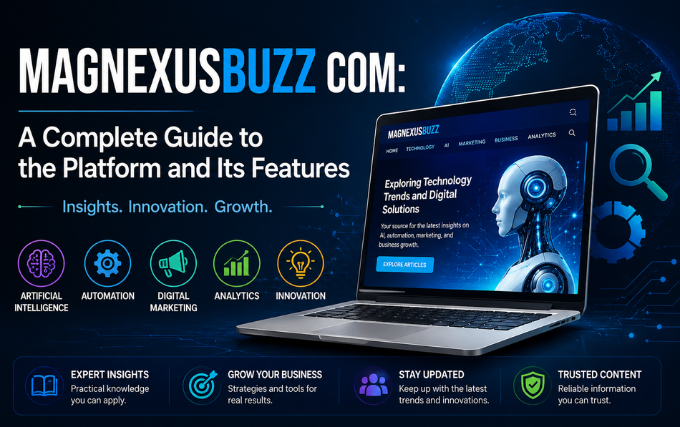 MagnexusBuzz com: A Complete Guide to the Platform and Its Features magnexusbuzz com